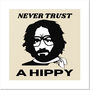 Never Trust A Hippy Posters and Art